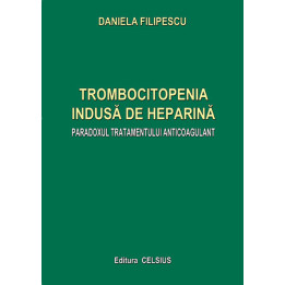 Trombocitopenia indusa de heparina. Paradoxul tratamentului anticoagulant