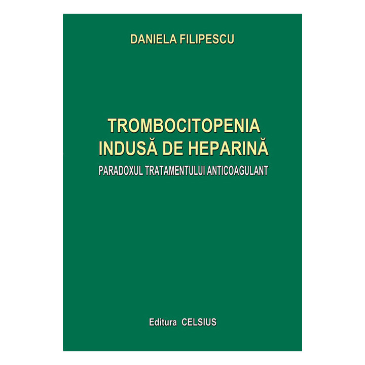 Trombocitopenia indusa de heparina. Paradoxul tratamentului anticoagulant